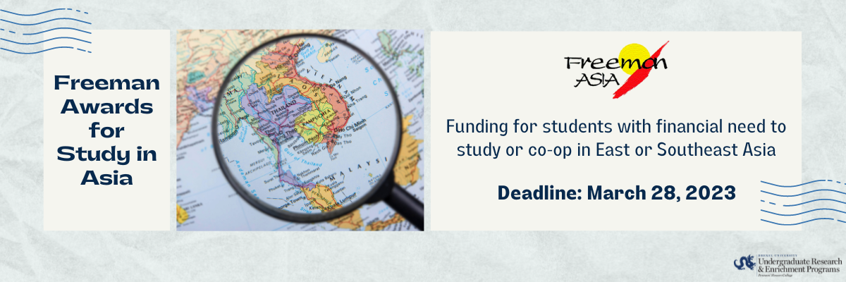 Freeman Awards for Study in Asia fund students with financial need to study or co-op in East or Southeast Asia. Deadline March 28, 2023